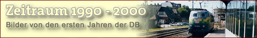 Bilder vom Zeitraum 1990 - 2000